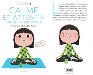 Couverture du livre « Calme et attentif comme une grenouille » de Éline Snel, éd. Les Arènes